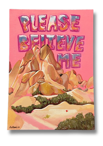 'PLEASE BELIEVE ME' - Original painting